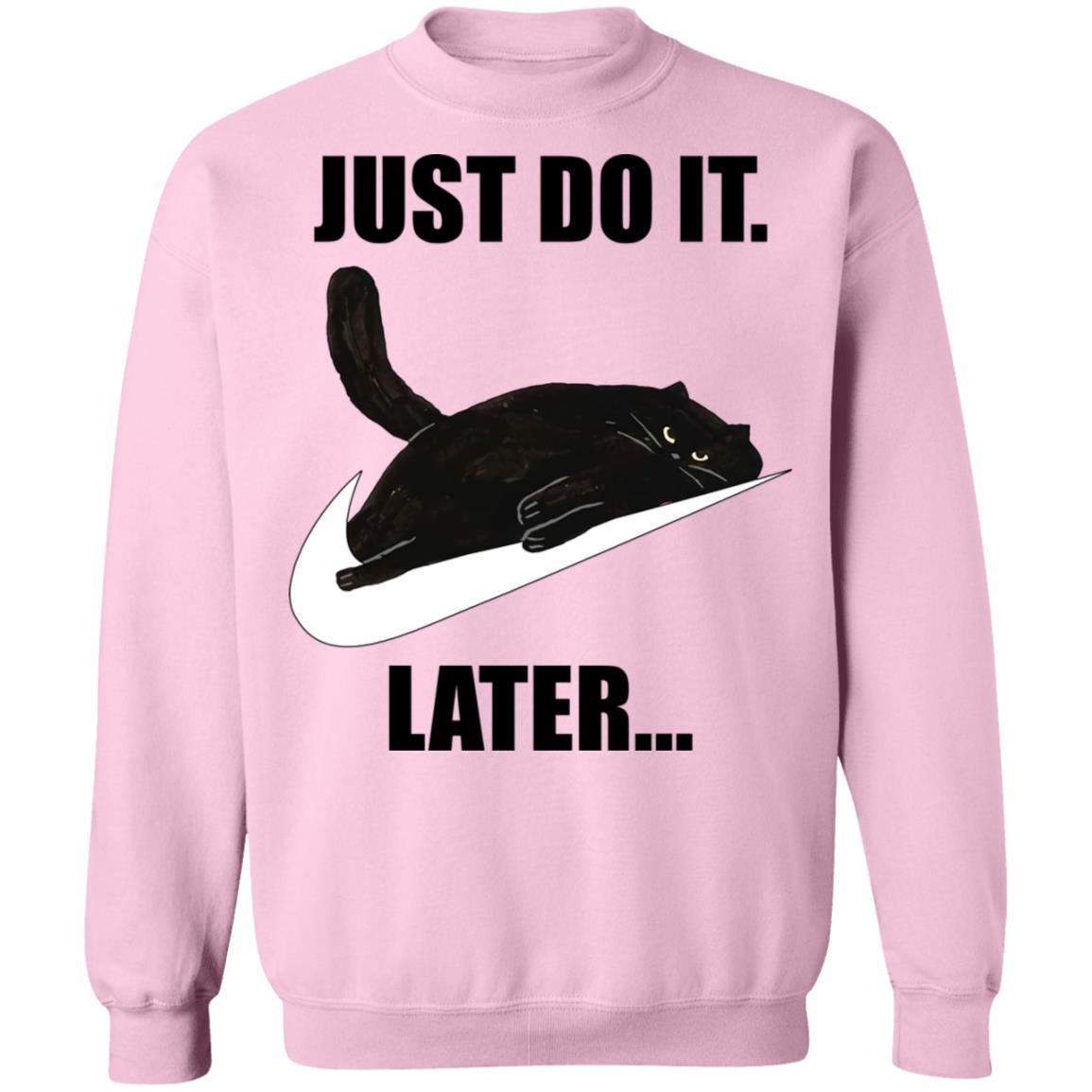 Just do it later t shirt hotsell