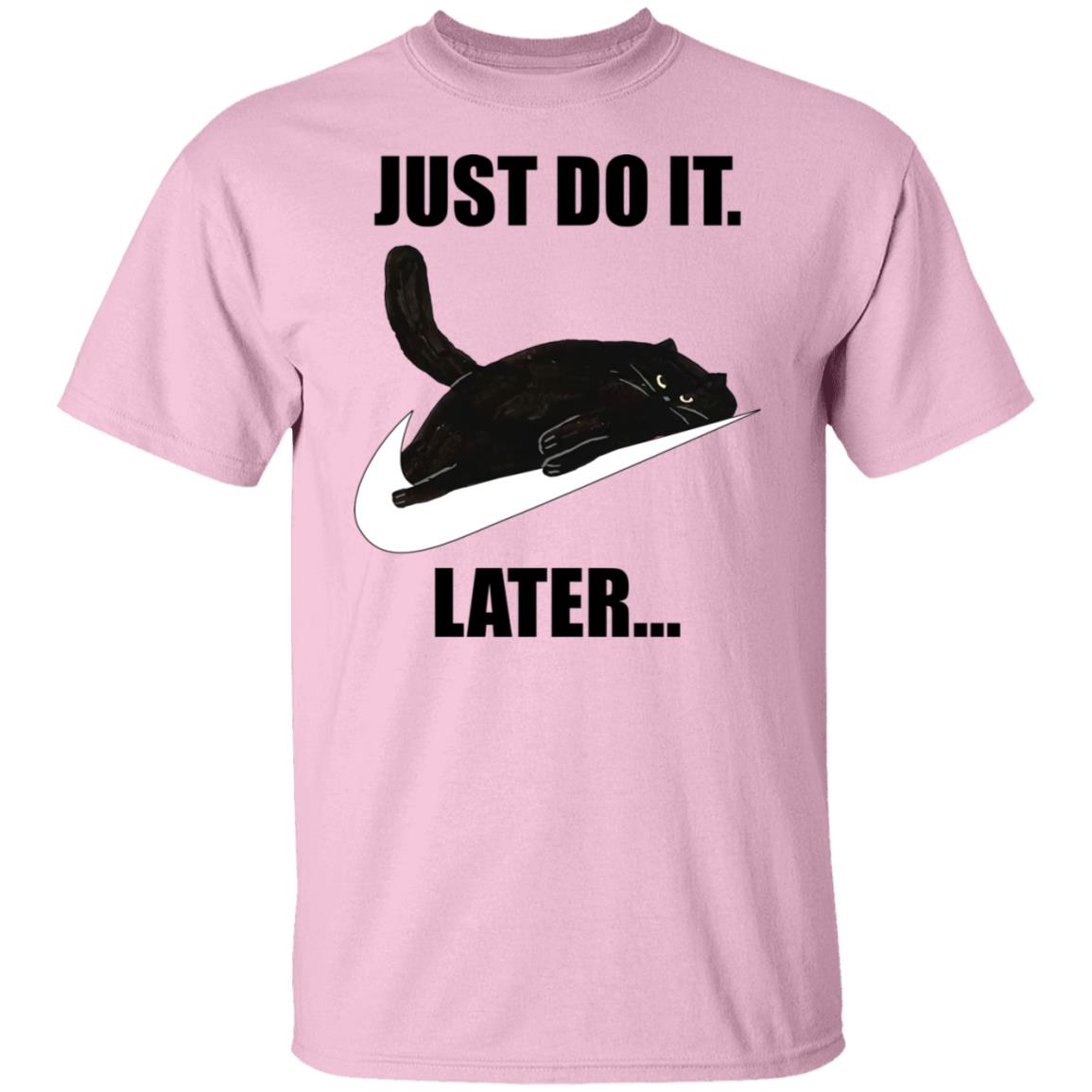 Just do it later tee shop