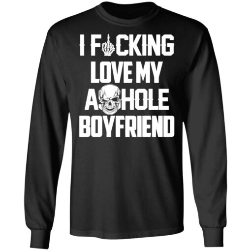 I f*cking love my asshole boyfriend shirt $19.95