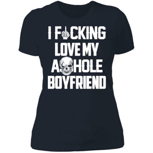 I f*cking love my asshole boyfriend shirt $19.95 redirect07062021230755 9