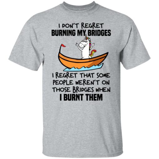 Unicorn i don't regret burning my bridges shirt $19.95 redirect07072021020730 10