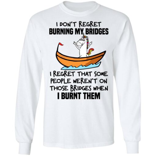 Unicorn i don't regret burning my bridges shirt $19.95 redirect07072021020730 12