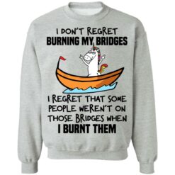 Unicorn i don't regret burning my bridges shirt $19.95 redirect07072021020730 15