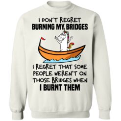 Unicorn i don't regret burning my bridges shirt $19.95 redirect07072021020730 16