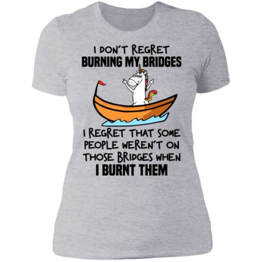 Unicorn i don't regret burning my bridges shirt $19.95 redirect07072021020730 17