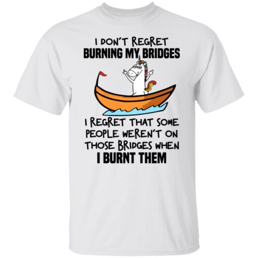 Unicorn i don't regret burning my bridges shirt $19.95 redirect07072021020730 9