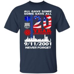 All gave some some gave all 20 year anniversary shirt $19.95