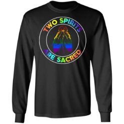 Two spirits are sacred shirt $19.95