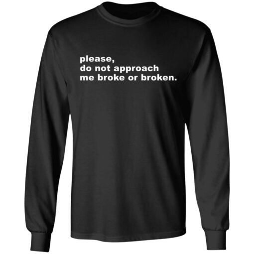 Please do not approach me broke or broken shirt $19.95