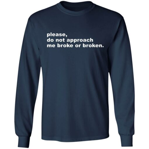 Please do not approach me broke or broken shirt $19.95