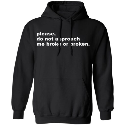 Please do not approach me broke or broken shirt $19.95