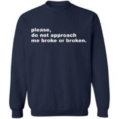 Please do not approach me broke or broken shirt $19.95