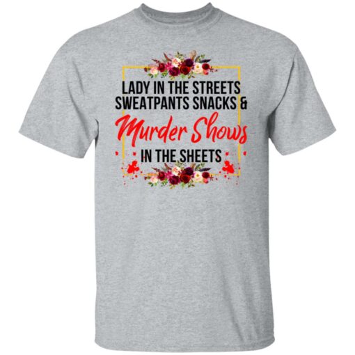 Lady in the streets sweatpants snacks and murder shows shirt $19.95