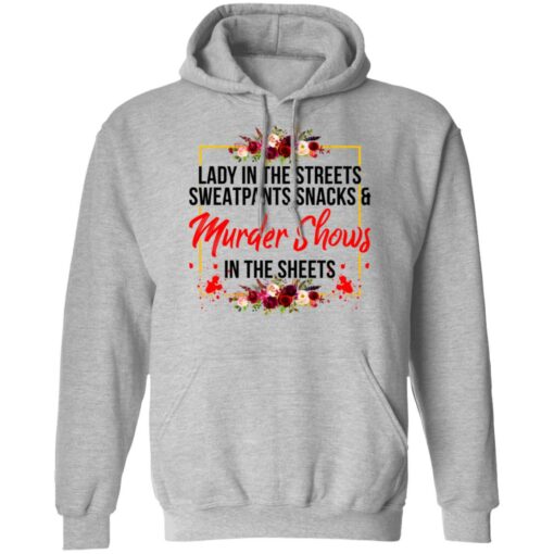 Lady in the streets sweatpants snacks and murder shows shirt $19.95