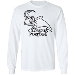 Glorious porpoise shirt $19.95 redirect07082021220734 3
