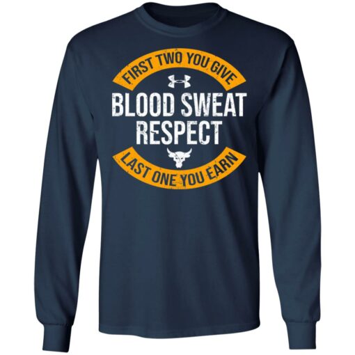 First two you give blood sweat respect last one you earn shirt $19.95 redirect07092021030738 3
