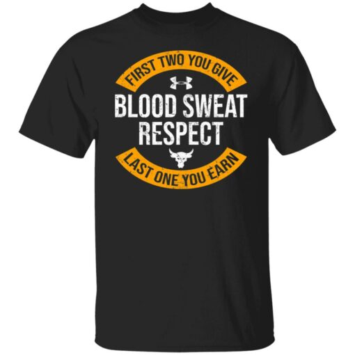 First two you give blood sweat respect last one you earn shirt $19.95 redirect07092021030738