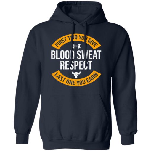 First two you give blood sweat respect last one you earn shirt $19.95