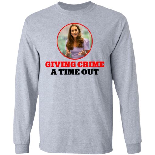 Kate Middleton giving crime a time out shirt $19.95