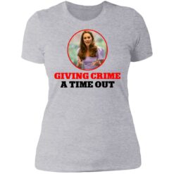 Kate Middleton giving crime a time out shirt $19.95