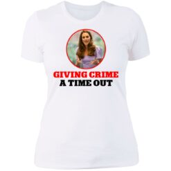 Kate Middleton giving crime a time out shirt $19.95