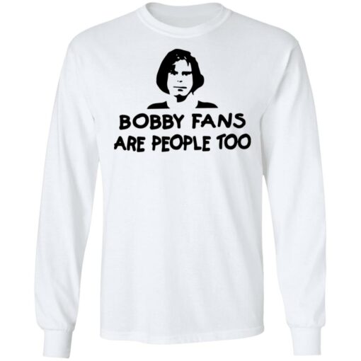 Bobby fans are people too shirt $19.95 redirect07092021230723 3