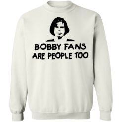Bobby fans are people too shirt $19.95 redirect07092021230724 12