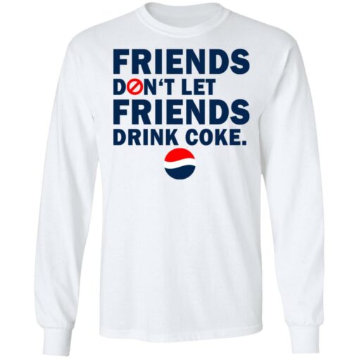 Friends don't let friends drink coke shirt $19.95 redirect07092021230734 3