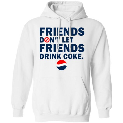 Friends don't let friends drink coke shirt $19.95