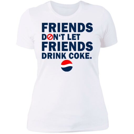 Friends don't let friends drink coke shirt $19.95 redirect07092021230735 2