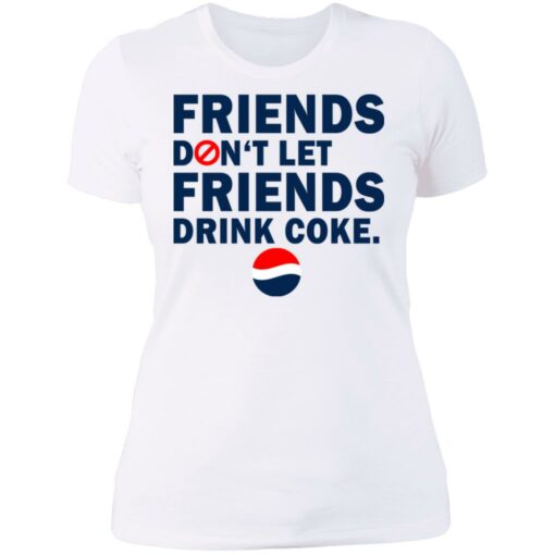 Friends don't let friends drink coke shirt $19.95