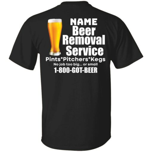 Personalized beer removal service shirt $19.95