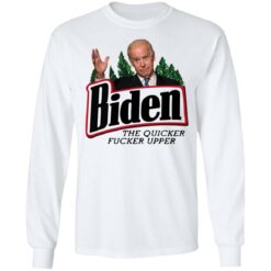 The quicker f*cker upper Joe B*den shirt $19.95