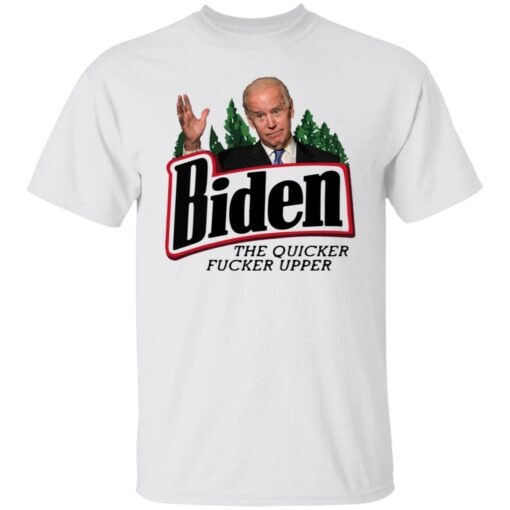 The quicker f*cker upper Joe B*den shirt $19.95