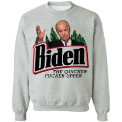 The quicker f*cker upper Joe B*den shirt $19.95