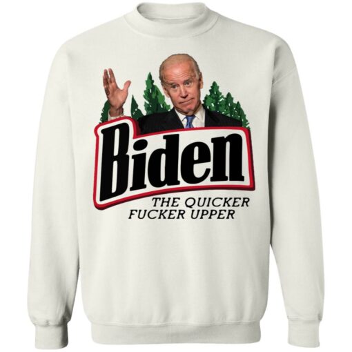 The quicker f*cker upper Joe B*den shirt $19.95