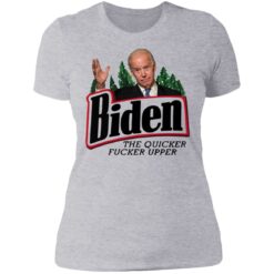 The quicker f*cker upper Joe B*den shirt $19.95