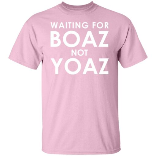 Waiting for boaz not yoaz shirt $19.95 redirect07112021220708 1