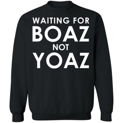 Waiting for boaz not yoaz shirt $19.95 redirect07112021220708 6