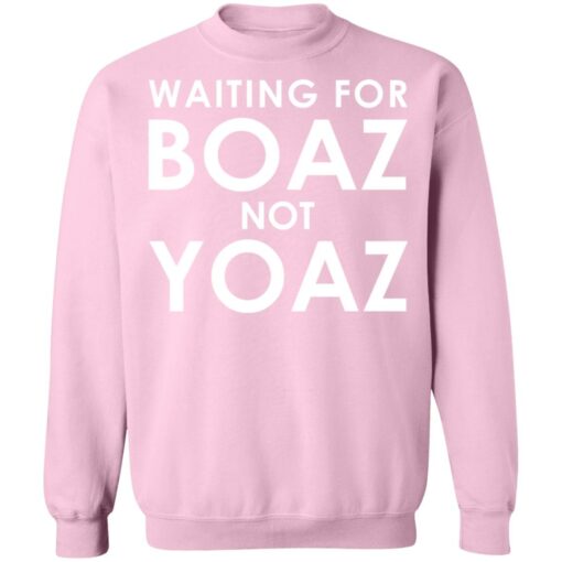 Waiting for boaz not yoaz shirt $19.95