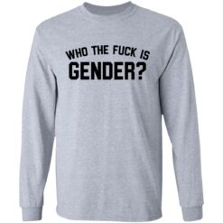 Who the f*ck is gender shirt $19.95