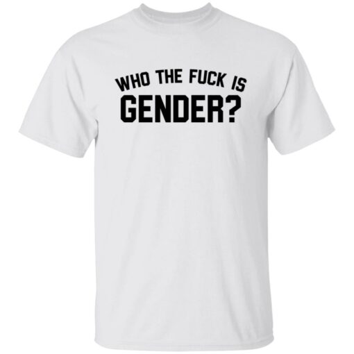 Who the f*ck is gender shirt $19.95 redirect07112021220758