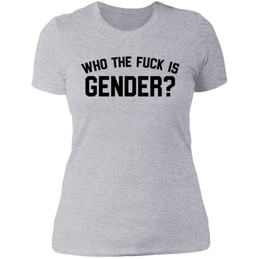 Who the f*ck is gender shirt $19.95