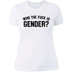 Who the f*ck is gender shirt $19.95 redirect07112021220758 9
