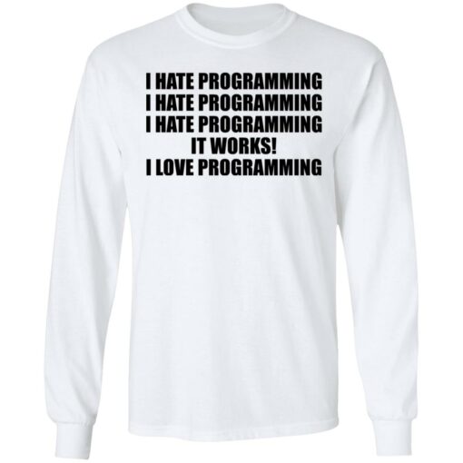 I hate programming it works i love programming shirt $19.95 redirect07112021230702 3