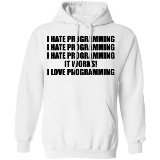 I hate programming it works i love programming shirt $19.95 redirect07112021230702 5