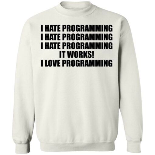 I hate programming it works i love programming shirt $19.95 redirect07112021230702 7