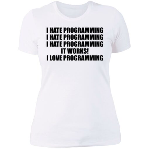 I hate programming it works i love programming shirt $19.95 redirect07112021230702 9