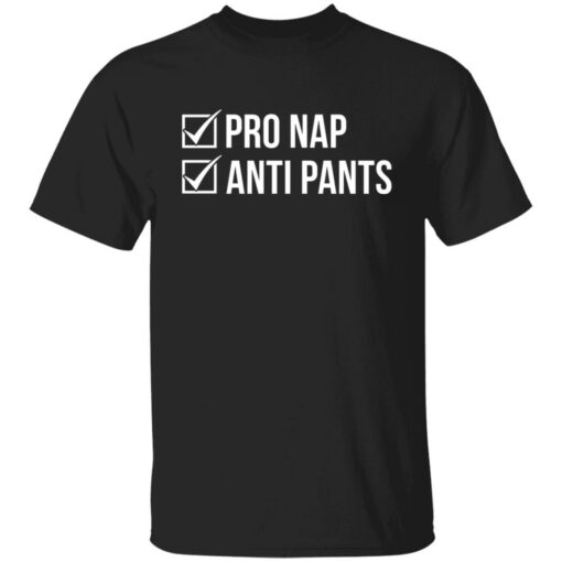 Pro nap anti pants shirt $19.95