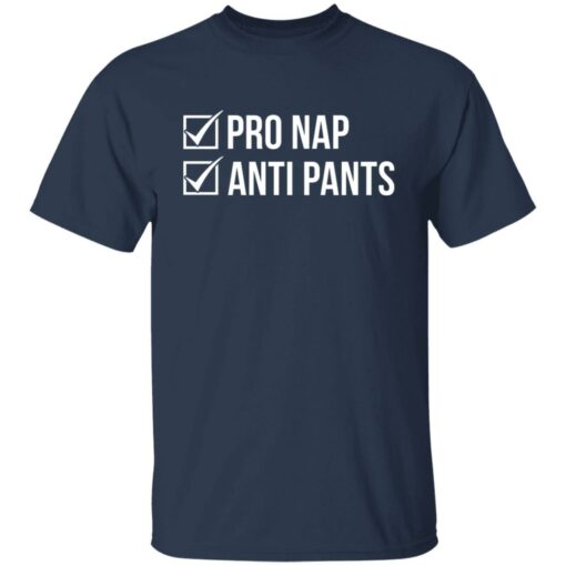 Pro nap anti pants shirt $19.95